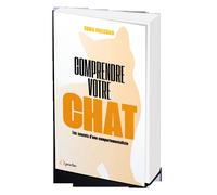 Comprendre votre chat: Les secrets d'un comportementaliste