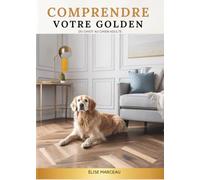 Comprendre Votre Golden: Du Chiot Au Chien Adulte