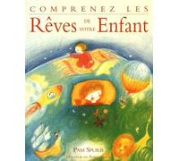 Comprenez Les Rêves De Votre Enfant