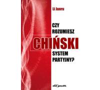 Comprenez-vous le système des partis chinois ? - Junru Li (Buch auf Polnisch)