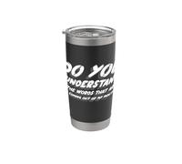 Comprenez-vous les mots qui sortent de ma bouche Gobelet isotherme en acier inoxydable double paroi