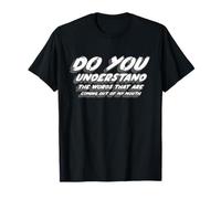 Comprenez-Vous Les Mots Qui sortent de ma Bouche T-Shirt
