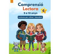 Comprensió lectora 4t de primària: Lectures, exercicis de comprensió i activitats per a nens i nenes de 9 a 10 anys