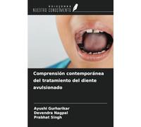 Comprensión contemporánea del tratamiento del diente avulsionado