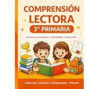 Comprensión Lectora 3º Primaria: Lecturas por trimestres, actividades y soluciones