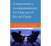 Comprensión y Acompañamiento: Un Viaje por el Rio del Duelo.