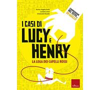 Comprensione del testo... In giallo. I casi di Lucy e Henry. La lega dei capelli rossi (Vol. 1)