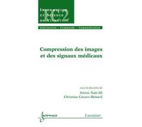 Compression des images et des signaux medicaux traite ic2 se - Nait-Ali - Hermes Science Publications - broché - Livre