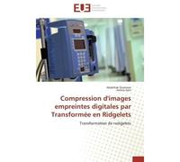 Compression d'images empreintes digitales par transformée en ridgelets - Collectif - Universitaires Europeennes - broché - Essai
