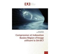 Compression et Indexation Basées-Région d'Image utilisant la SA-DCT - Amina Belalia - Universitaires Europeennes - broché - Livre