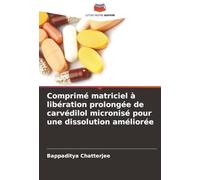 Comprimé matriciel à libération prolongée de carvédilol micronisé pour une dissolution améliorée