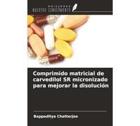 Comprimido matricial de carvedilol SR micronizado para mejorar la disolución