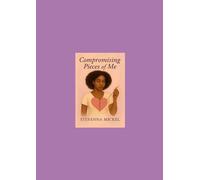 Compromising Pieces of me: Finding Myself after the Hurt