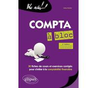 Compta à bloc. 30 fiches de cours et d'exercices corrigés pour s'initier à la comptabilité financière