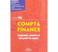 Compta finance Comprendre, construire et faire parler les comptes - Levent Kilig - Organisation Eds D' - broché - Etude