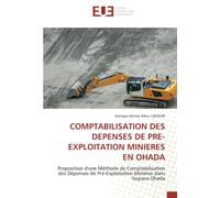 COMPTABILISATION DES DEPENSES DE PRE-EXPLOITATION MINIERES EN OHADA: Proposition d'une Méthode de Comptabilisation des Dépenses de Pré-Exploitation Minières dans l'espace Ohada