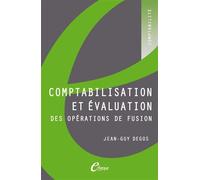 Comptabilisation et évaluation des opérations de fusion - Jean-Guy Degos - E-theque - broché - Etude