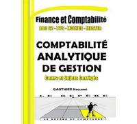 Comptabilité Analytique et Contrôle de Gestion - OHADA : Cours + Sujets Corrigés: Manuel pédagogique conforme au SYSCOHADA - BAC G2, BTS, DUT, Licence, Master & Concours professionnels
