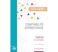 Comptabilité approfondie - Corrigé: UE 10 du DCG