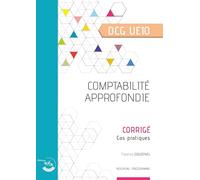 Comptabilité approfondie - Corrigé: UE 10 du DCG
