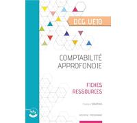 Comptabilité approfondie - Fiches ressources: UE 10 du DCG
