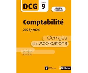 Comptabilité - DCG - Epreuve 9 - Corrigés des applications - 2023/2024 - Jean-Luc Siegwart - Nathan - broché - Scolaire / Universitaire