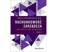 Comptabilité de gestion, de la théorie à la pratique - Grzegorz Lew, Ewa Wanda Maruszewska, Piotr Szczypa (Literatur, Wirtschaft und Business auf Polnisch)