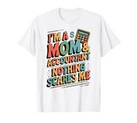 Comptabilité drôle, Je suis Maman et Comptable, Rien ne m'effraie T-Shirt
