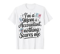 Comptabilité drôle, Je suis Maman et Comptable, Rien ne m'effraie T-Shirt