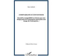 Comptabilite Et Conventions : Quand La Comptabilite Ne Donne Pas Un Image Juste De L'entreprise Mais Une Juste Image De L'entreprise
