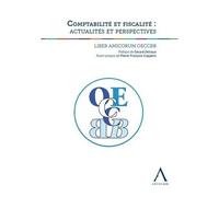 Comptabilité Et Fiscalité : Actualités Et Perspectives - Liber Amicorum Oeccbb