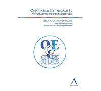 Comptabilité et fiscalité : actualités et perspectives Liber Amicorum OECCBB - Collectif - Anthemis - broché - Etude
