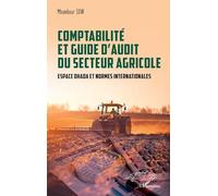 Mbambour Sow – Comptabilité et guide d’audit du secteur agricole – Espace OHADA et normes int.