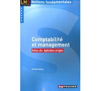 Comptabilité et management: Notions clés, applications corrigées
