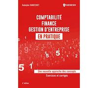 Comptabilité, finance, gestion d'entreprise en pratique: Une nouvelle approche des concepts - Exercices et corrigés