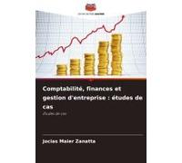 Comptabilité, Finances Et Gestion D'entreprise : Études De Cas