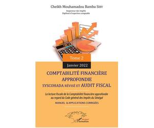 Comptabilité financière approfondie La lecture fiscale de la comptabilité financière approfondie au regard du code général des impôts du Sénégal - des impôts du Sénégal - Siby cheikh mouhamadou bamba 