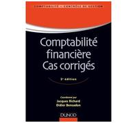 Comptabilité financière - Cas corrigés - 3e éd Normes IFRS versus normes françaises, 3ème édition - Jacques Richard - Dunod - broché - Manuel