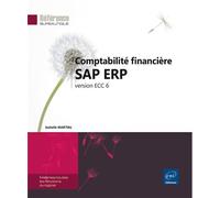 Comptabilité financière SAP ERP Version ECC 6 - Isabelle Martial - Eni Editions - broché - Manuel