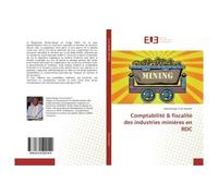 Comptabilité & fiscalité des industries minières en RDC - Massimango Tuna Hussein - Universitaires Europeennes - broché - Livre