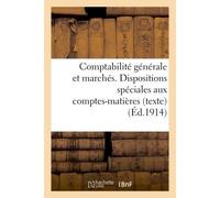Comptabilité générale et marchés. Dispositions spéciales aux comptes-matières (texte) . Volume arrêté à la date du 1er juillet 1912. Tirage 1914 - Collectif - Hachette Bnf - broché - Livre