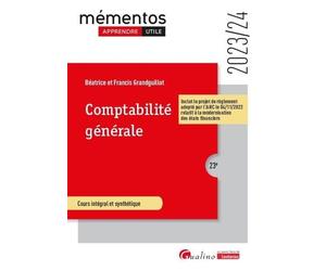 Comptabilité générale: Inclut le projet de règlement adopté par l'ANC le 04/11/2022 relatif à la modernisation des états financiers (2023-2024)