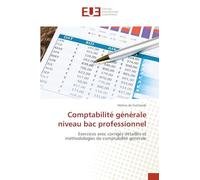 Comptabilité générale niveau bac professionnel: Exercices avec corrigés détaillés et méthodologies de comptabilité générale
