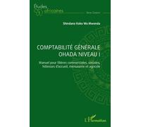 Comptabilité générale OHADA Niveau I Manuel pour filières commerciales, sociales, hôtesses d'accueil, menuiserie et agricole - Shindano Koko Wa Mwenda - L'harmattan - broché - Scolaire / Universitaire