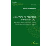Comptabilité générale OHADA Niveau I Manuel pour filières commerciales, sociales, hôtesses d'accueil, menuiserie et agricole - Shindano Koko Wa Mwenda - L'harmattan - broché - Scolaire / Universitaire