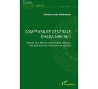Comptabilité générale OHADA Niveau I Manuel pour filières commerciales, sociales, hôtesses d'accueil, menuiserie et agricole - Shindano Koko Wa Mwenda - L'harmattan - broché - Scolaire / Universitaire