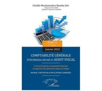 Comptabilité Générale Syscohada Révisé Et Audit Fiscal - Tome 1, La Lecture Fiscale De La Comptabilité Financière Au Regard Du Code Général Des Impôts Du Sénégal - Manuel D'initiation &...