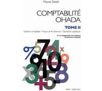 Comptabilité OHADA. Tome 2 : Système comptables - Travaux de fin d'exercice - Opérations spécifiques (nouvelle édition) Dobill Marcel (Auteur)