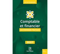 Comptable et financier - Dictionnaire pratique 2027