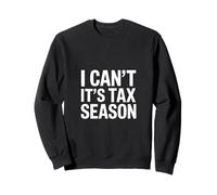 Comptable I Can't It's Tax Season Sweatshirt